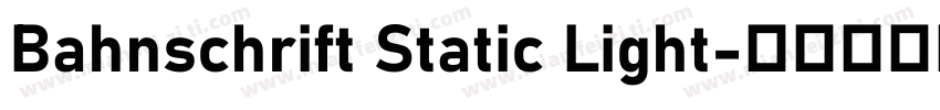 Bahnschrift Static Light字体转换